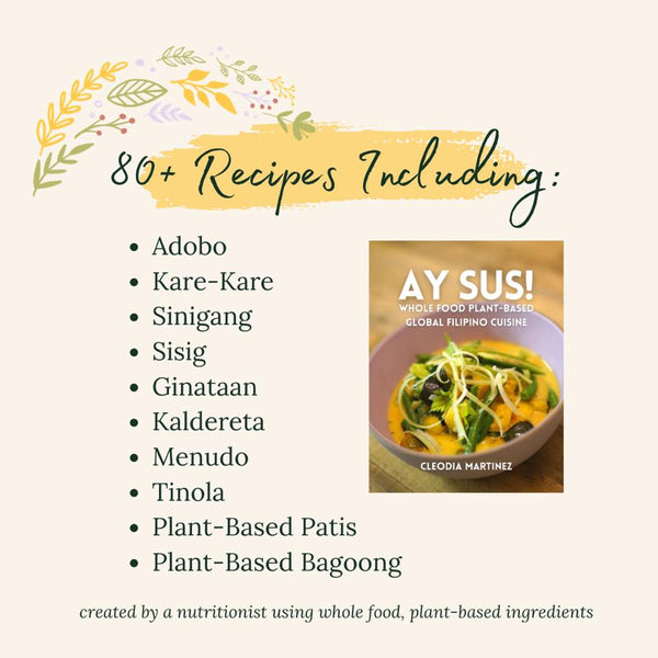 Ay Sus!: Whole Food, Plant-Based, Global Filipino Cuisine