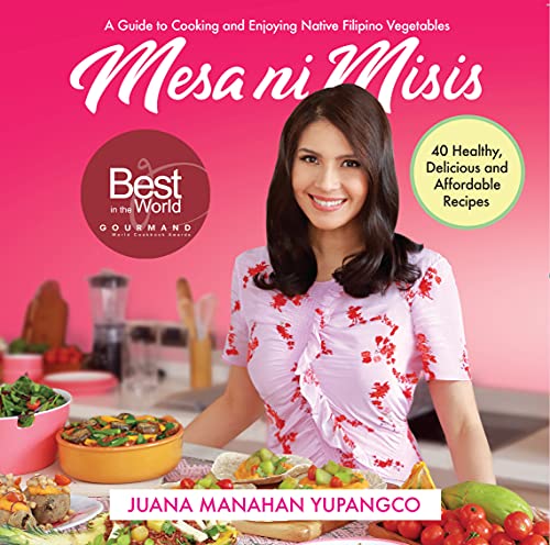 Mesa Ni Misis: A Guide To Cooking And Enjoying Native Filipino Vegetables